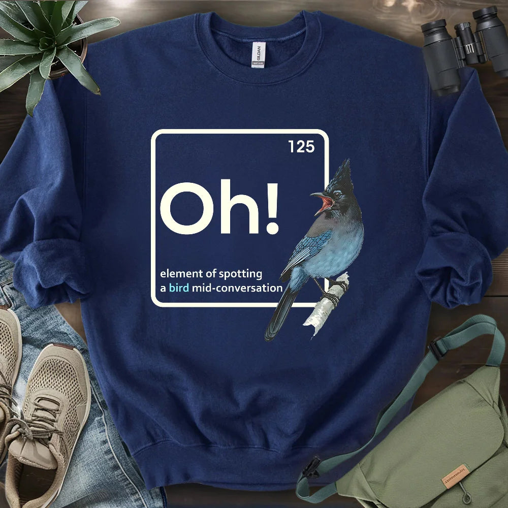Oh, A Bird! Sweatshirt