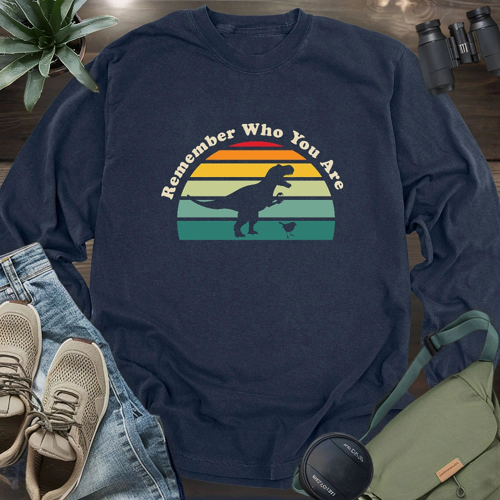 Remember Who You Are Long Sleeve T-shirt