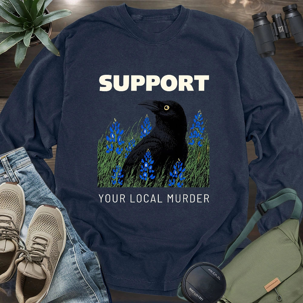 Support Your Local Murder Long Sleeve T-shirt