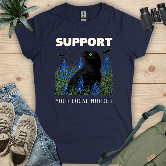 Support Your Local Murder Women's T-shirt