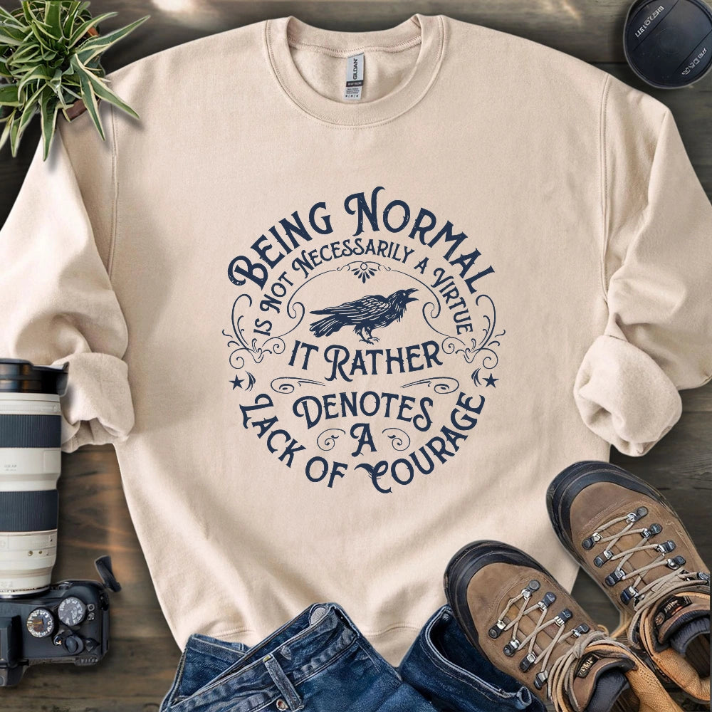 Courage Not To Be Normal Sweatshirt