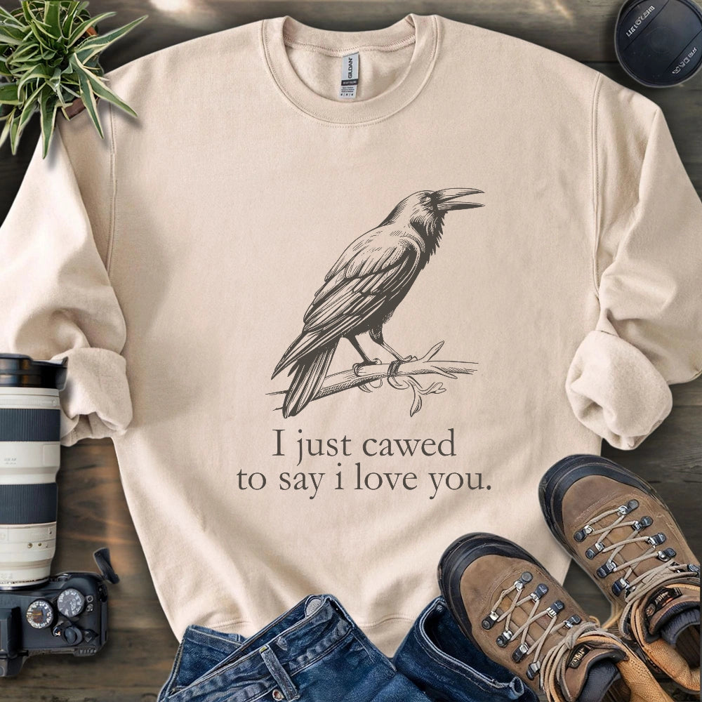 Crow Caw I Love You Sweatshirt
