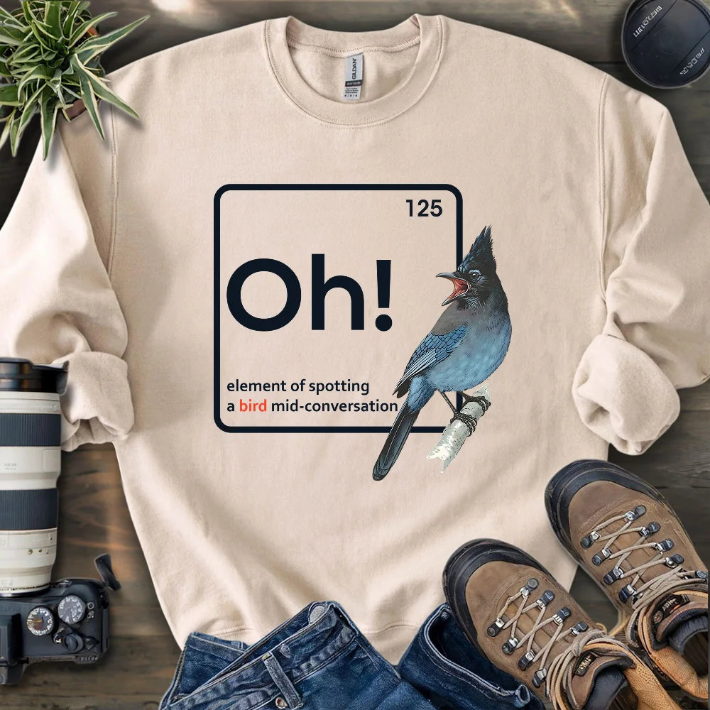 Oh, A Bird! Sweatshirt