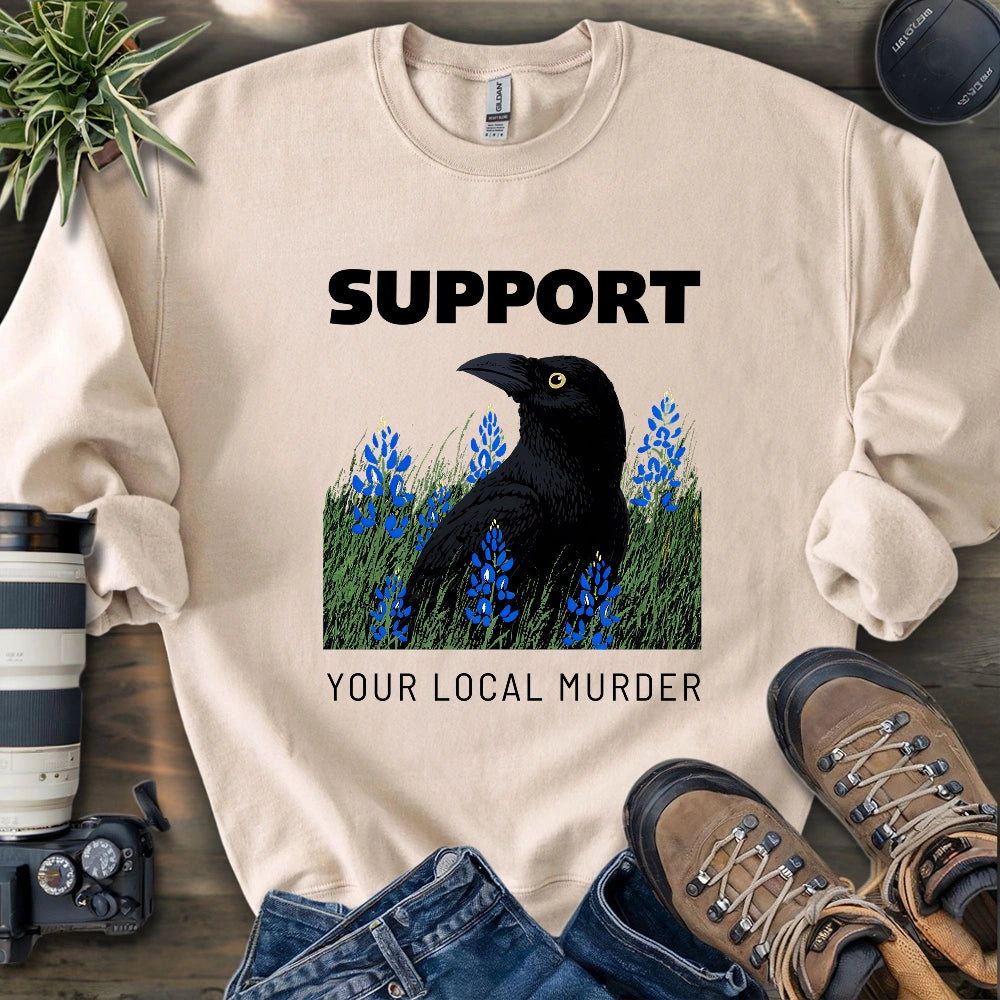 Support Your Local Murder Sweatshirt