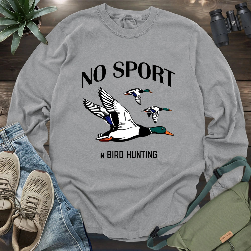 No Sport In Bird Hunting Long Sleeve T-shirt