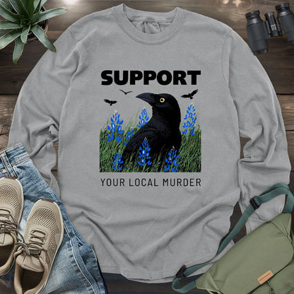 Support Your Local Murder Long Sleeve T-shirt