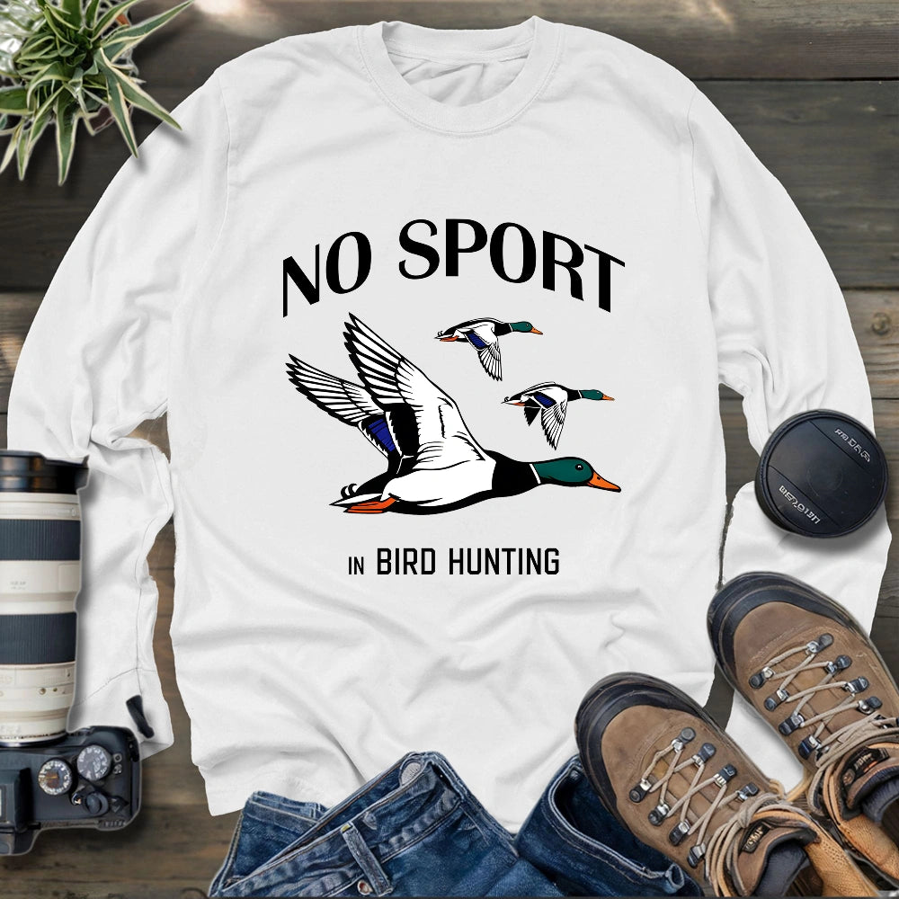 No Sport In Bird Hunting Long Sleeve T-shirt