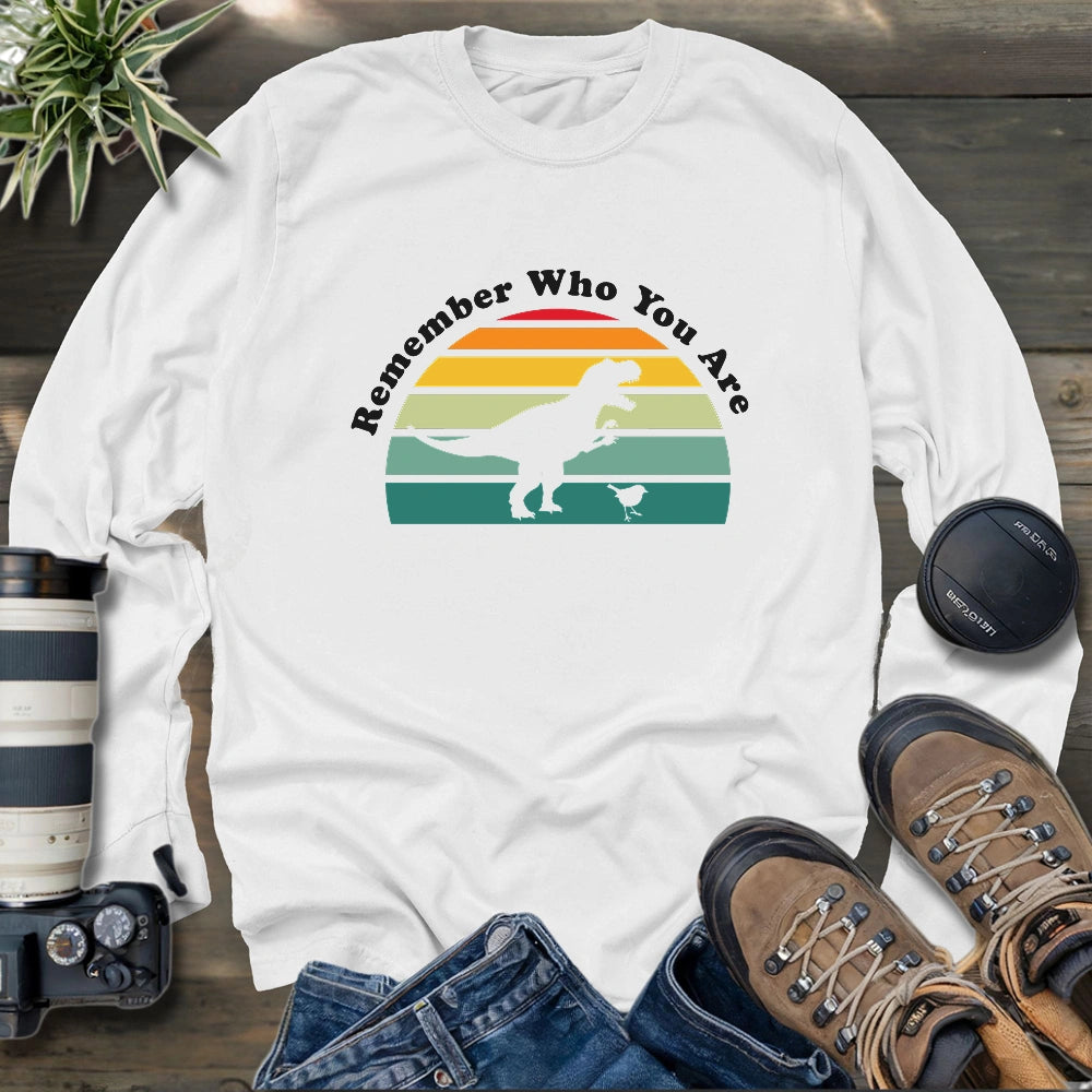 Remember Who You Are Long Sleeve T-shirt