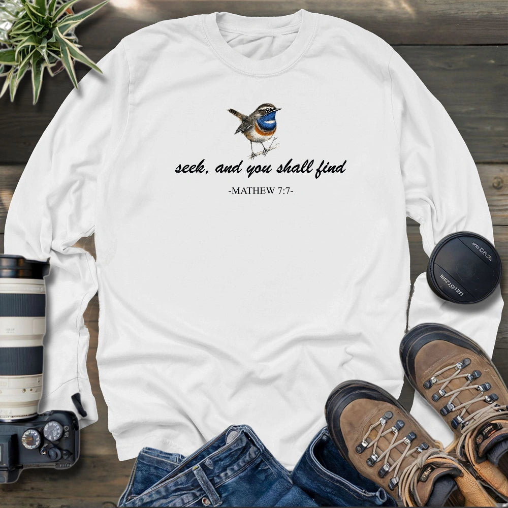 Seek, And You Shall Find Long Sleeve T-shirt
