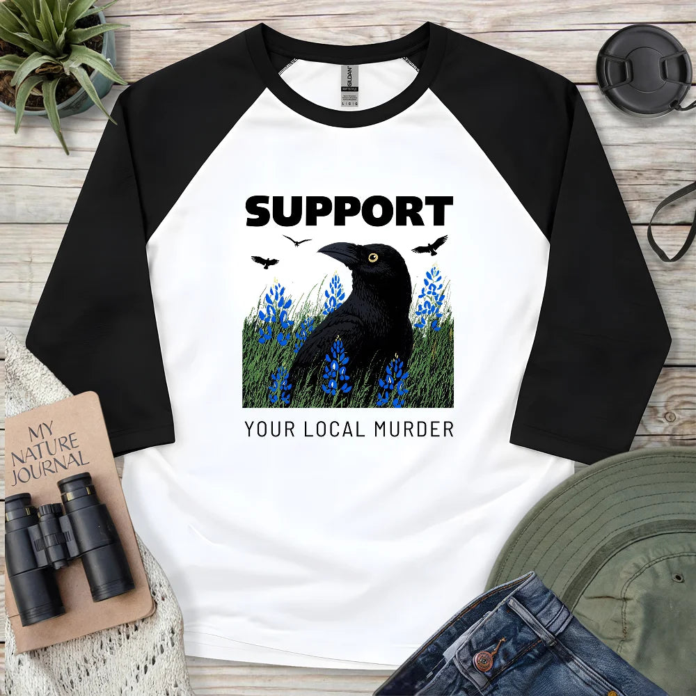 Support Your Local Murder 3/4 Sleeve T-shirt