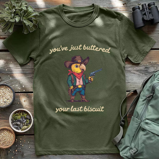 Buttered Your Last Biscuit T-shirt