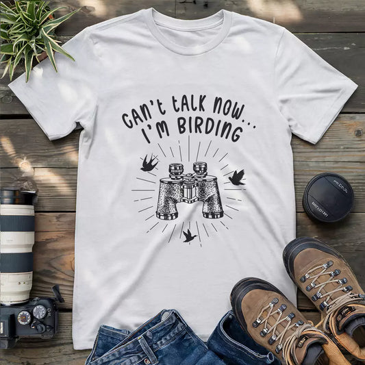 Birding shirt that says I want some quiet moments.