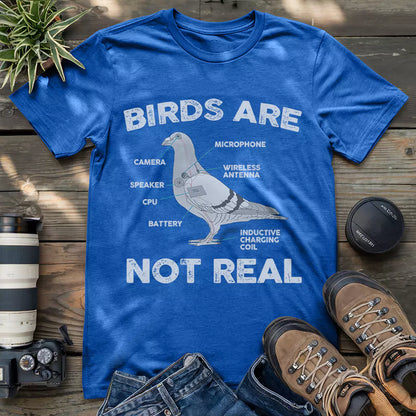 Birds aren't real funny shirt.