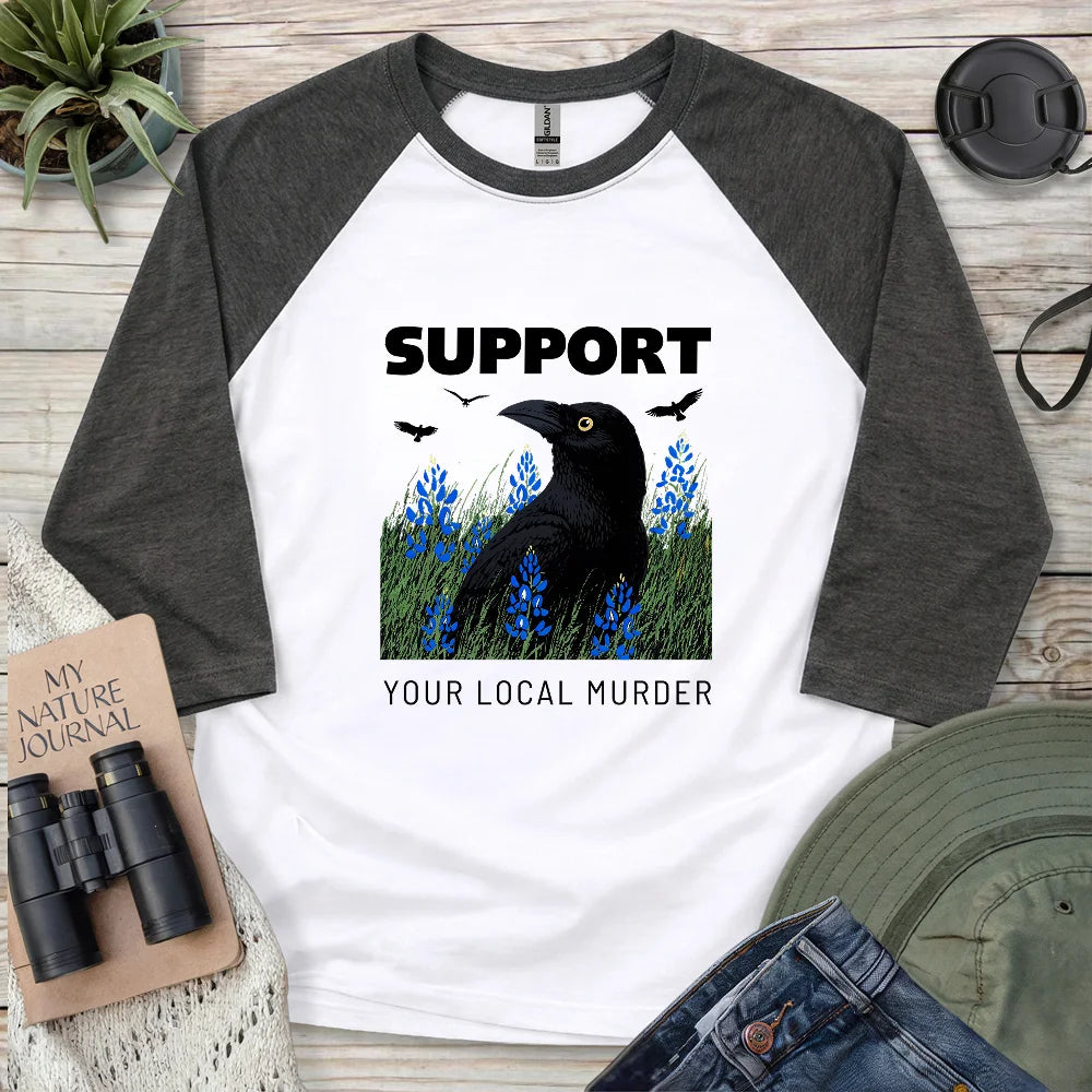 Support Your Local Murder 3/4 Sleeve T-shirt