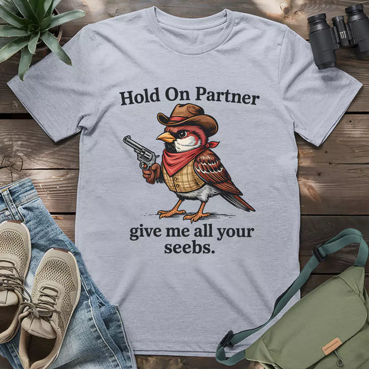 Hold On Partner, Birdseed T-shirt