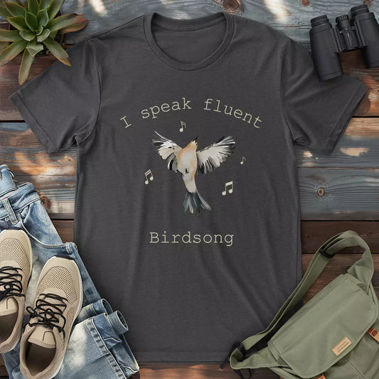 I Speak Fluent Birdsong T-shirt