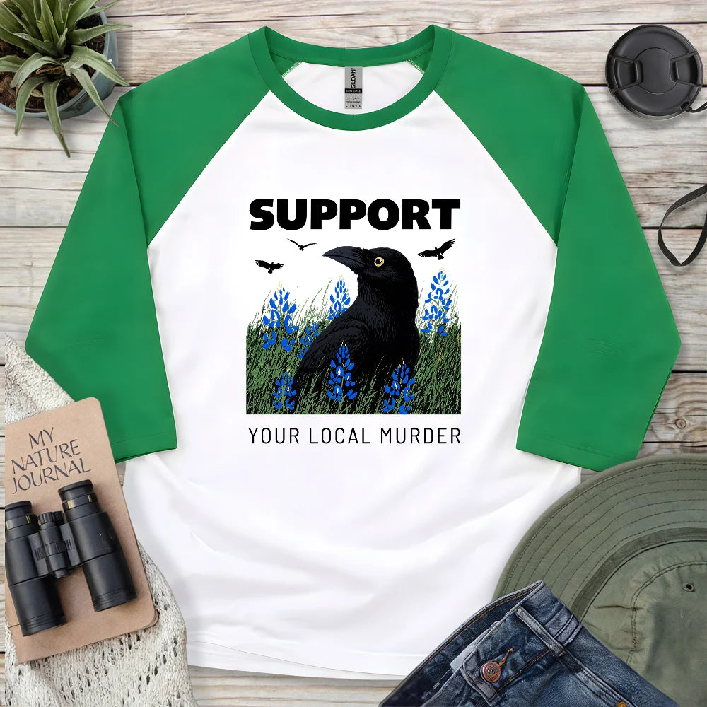 Support Your Local Murder 3/4 Sleeve T-shirt