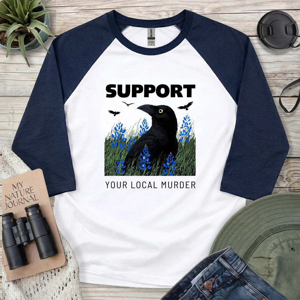 Support Your Local Murder 3/4 Sleeve T-shirt