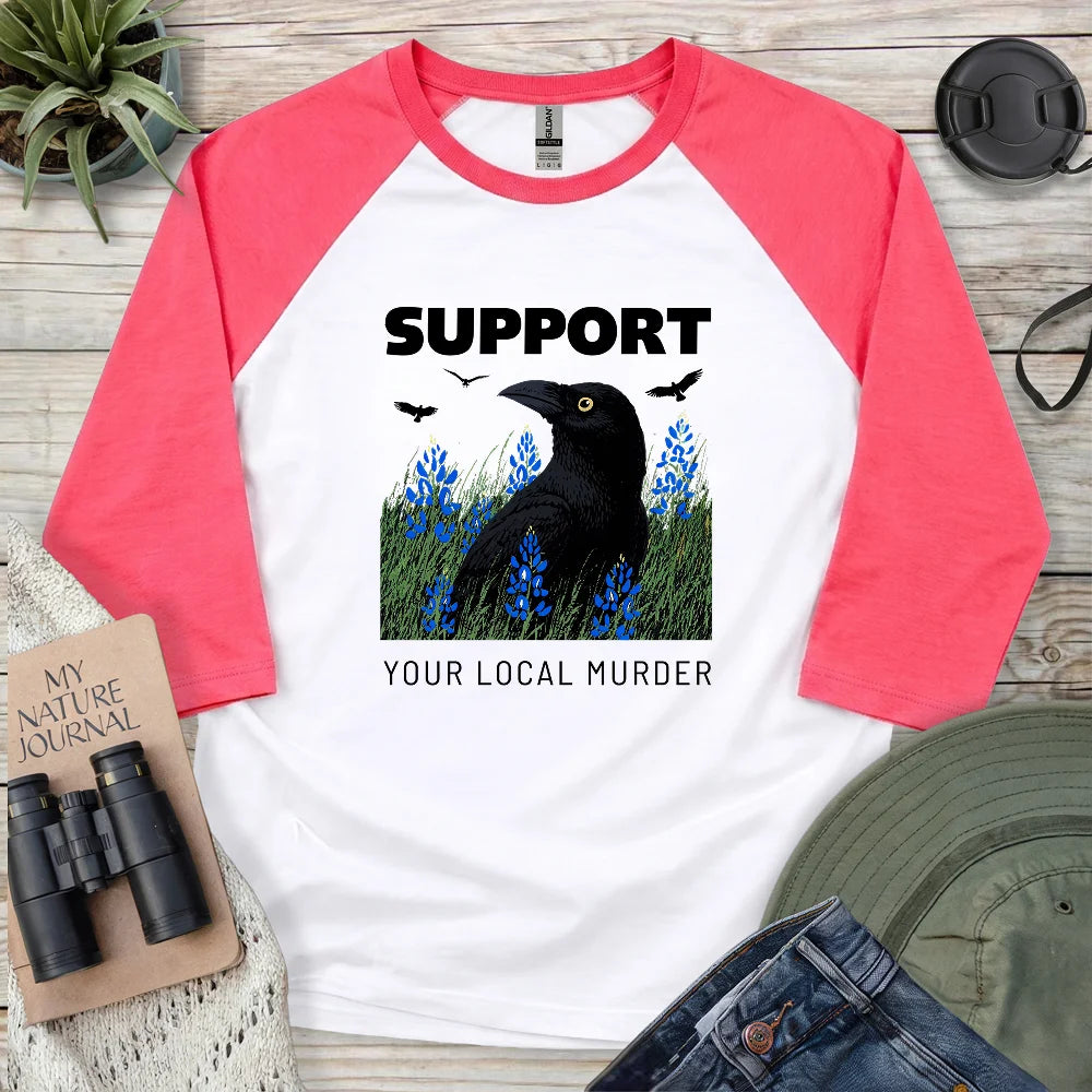 Support Your Local Murder 3/4 Sleeve T-shirt