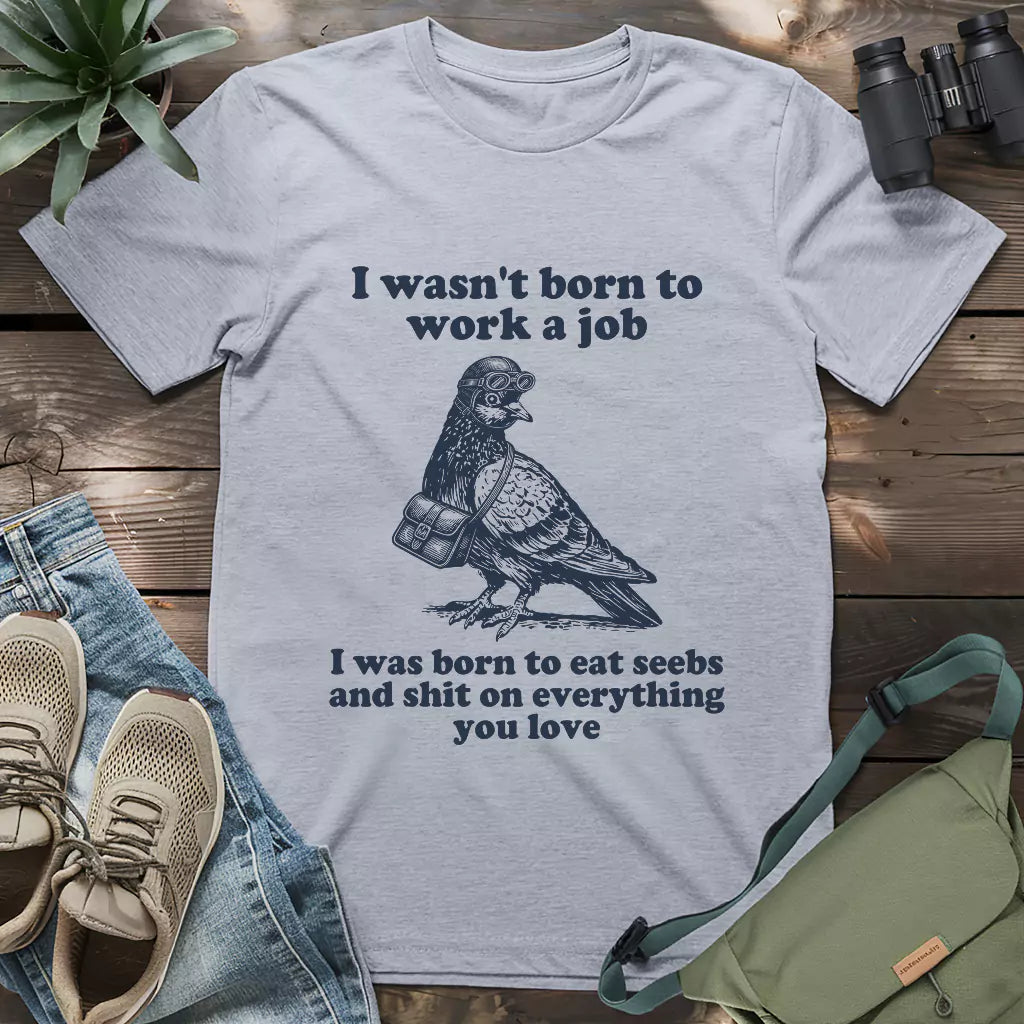 No Job, Just Poop T-shirt
