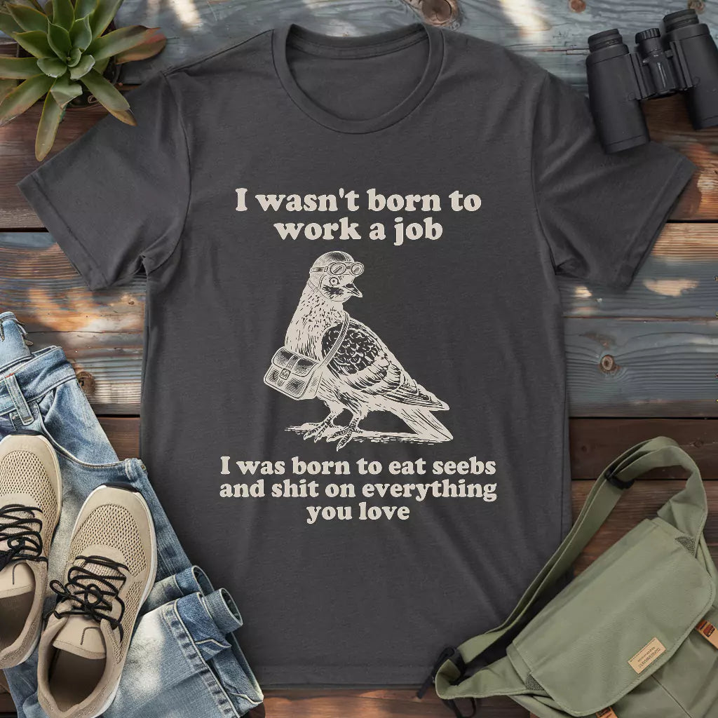 No Job, Just Poop T-shirt