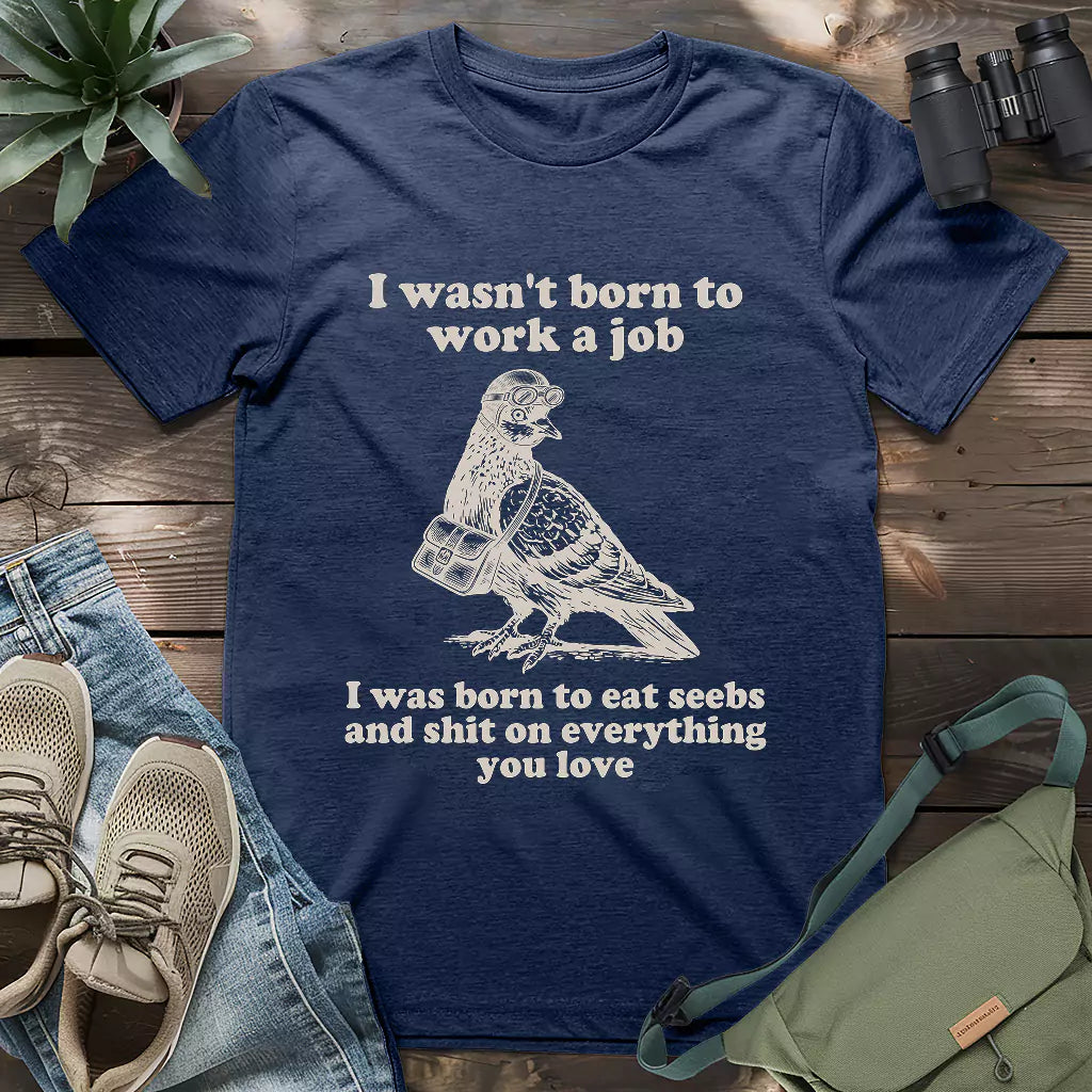 No Job, Just Poop T-shirt