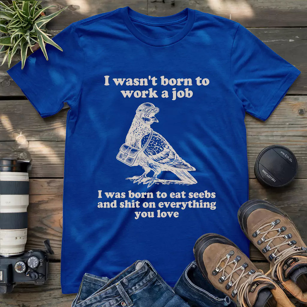 No Job, Just Poop T-shirt