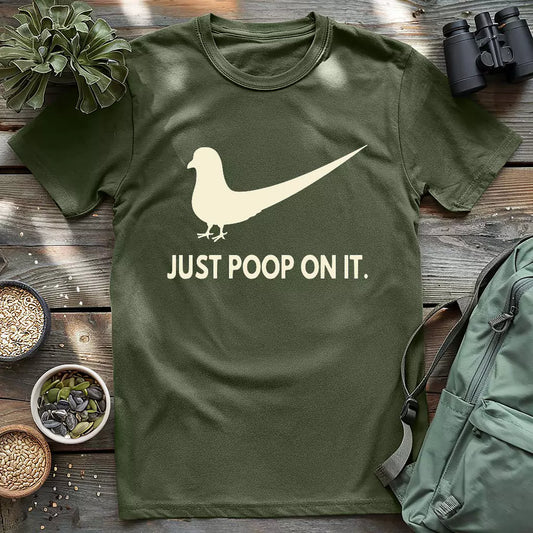 Pigeon Just Poop On It T-shirt