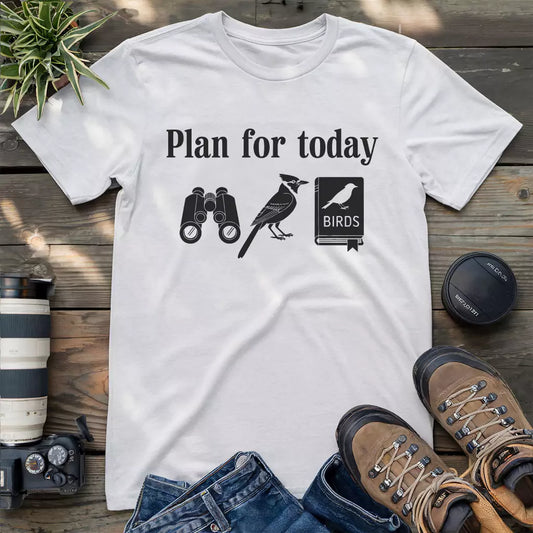 Plan For Today T-shirt
