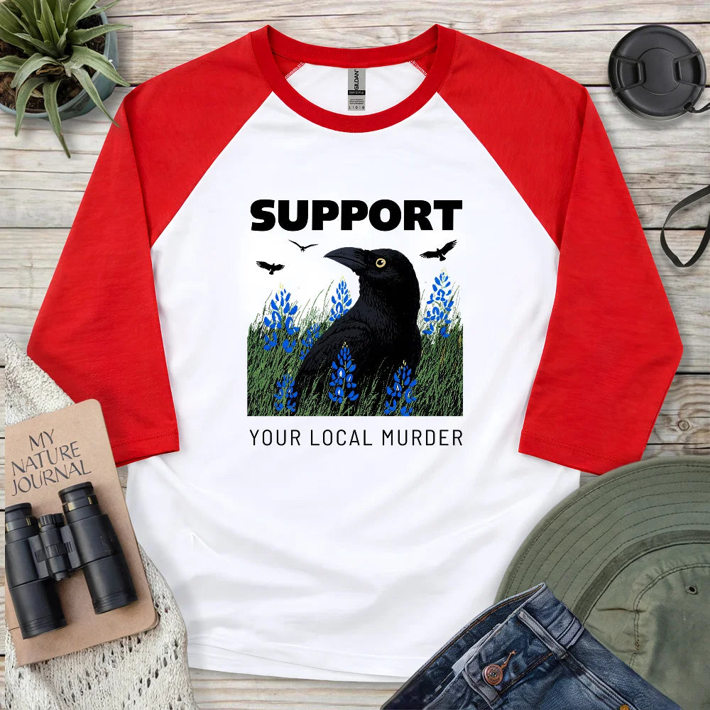 Support Your Local Murder 3/4 Sleeve T-shirt