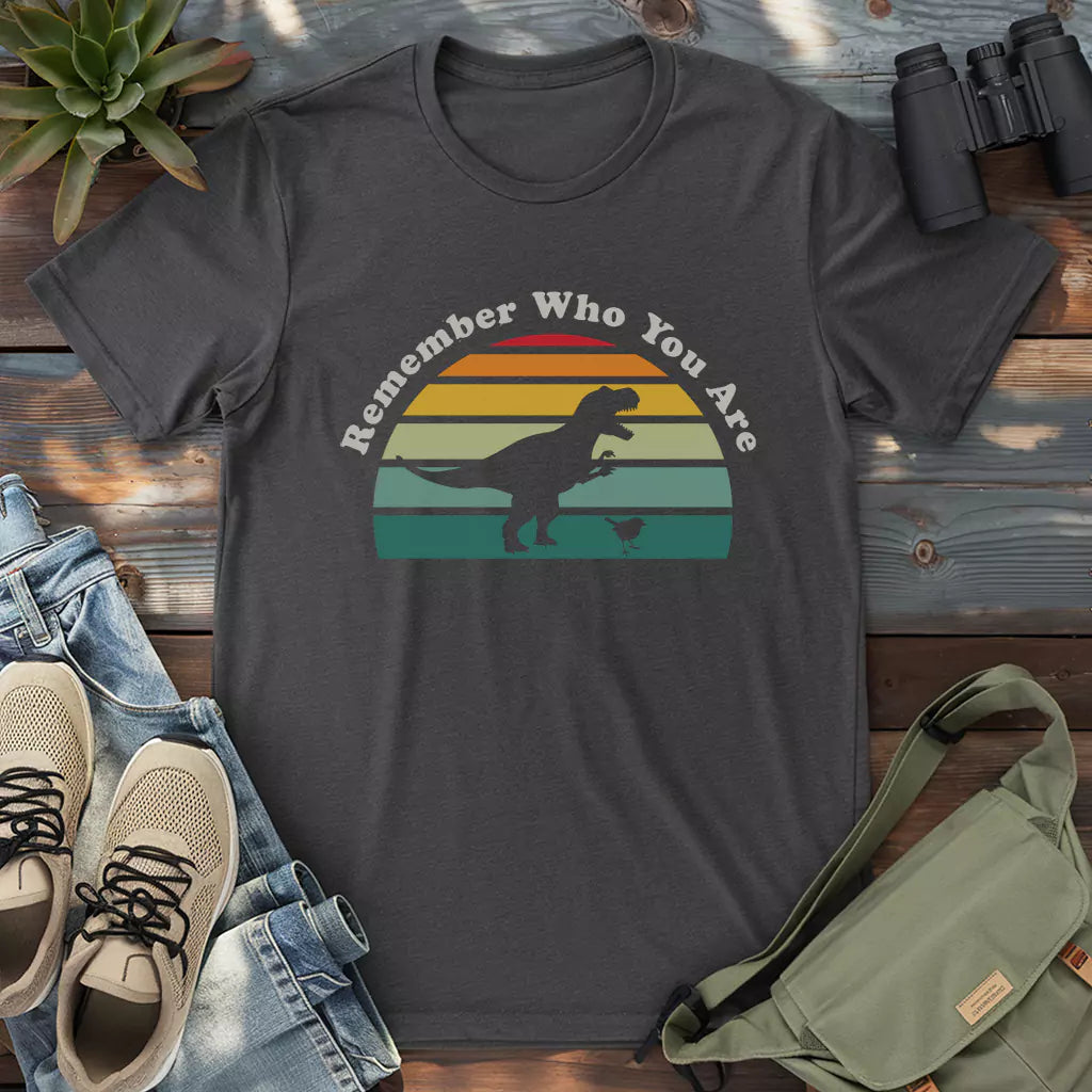 Remember Who You Are T-shirt