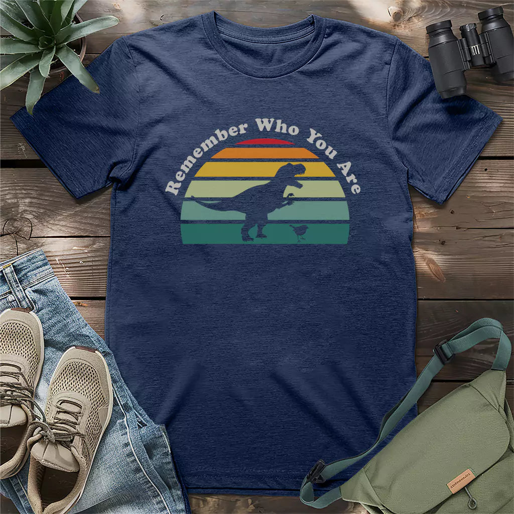 Remember Who You Are T-shirt