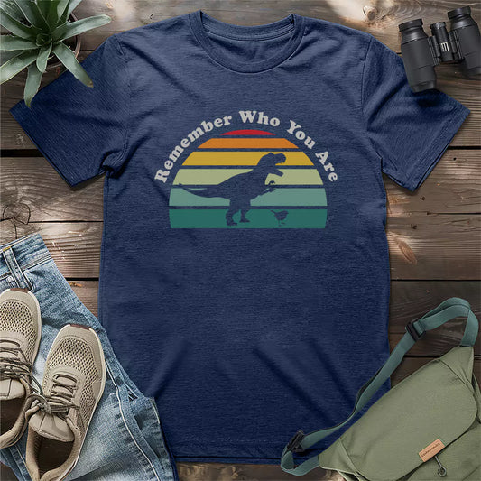 Remember Who You Are T-shirt