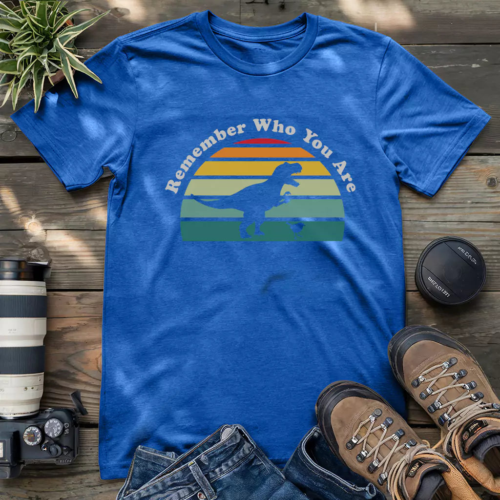 Remember Who You Are T-shirt