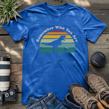 Remember Who You Are T-shirt