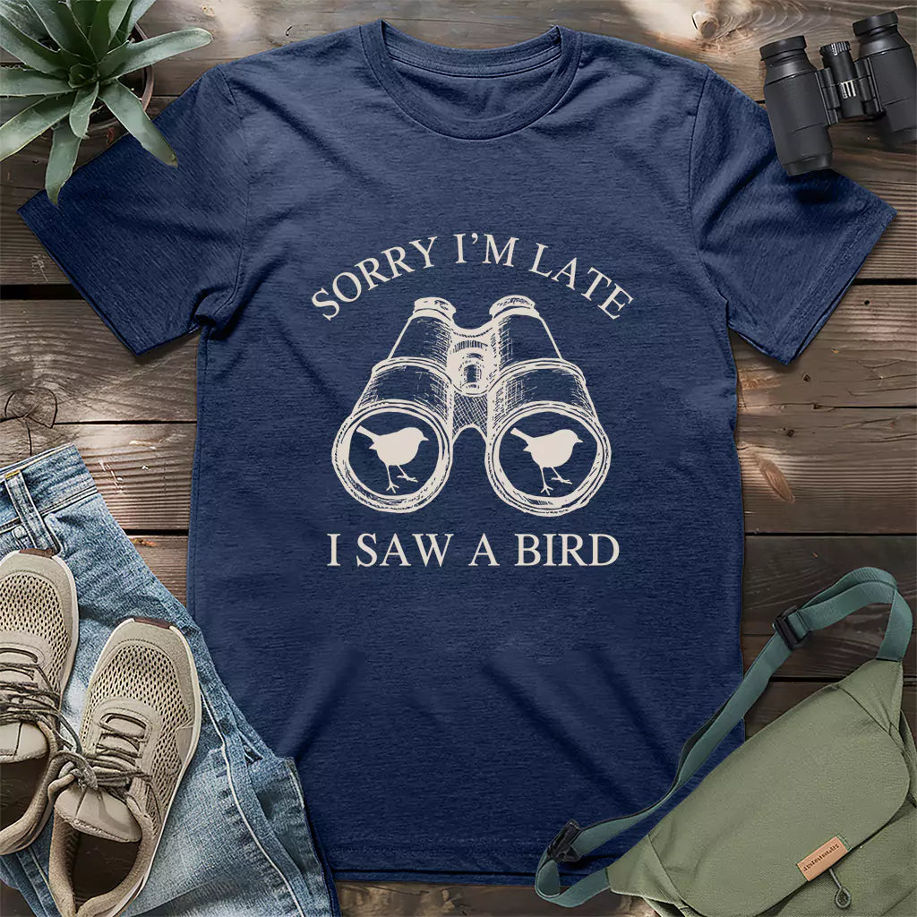 Sorry I'm Late T-shirt
